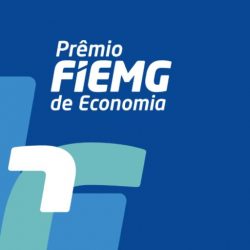 Prêmio FIEMG 中国168一分钟极速赛车官网 de Economia vai selecionar melhores artigos sobre temas da indústria